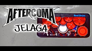 JELAGA - AFTERCOMA | REAL DRUM COVER