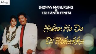 Jhonny Manurung&Tio Fanta Pinem - Holan Ho Do Di Rohakku ( Video Lirik )