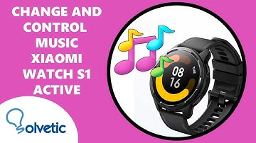 🎵 How to CHANGE and CONTROL MUSIC on Xiaomi Watch S1 Active
