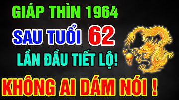 Giáp Thìn 1964 từ 62 tuổi về già: Giàu có hay Cơ cực? Bí mật hậu vận ai bỏ qua là Hối Hận Cả Đời !