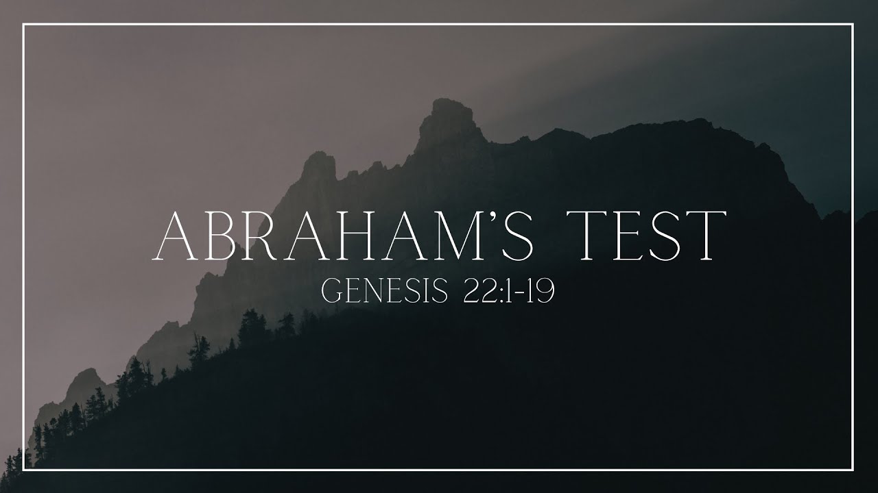 Abraham's Test - Genesis 22:1-19 - Greg Cook