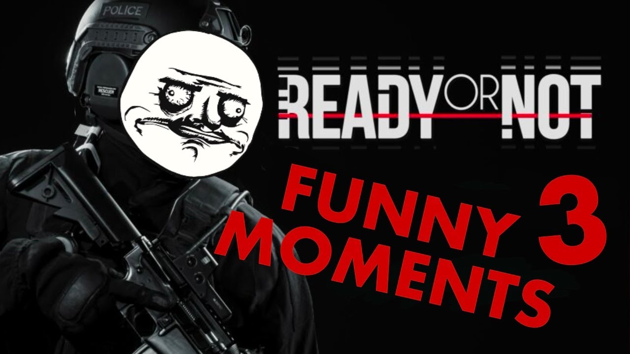 READY OR NOT || FUNNY MOMENTS 3 - YouTube