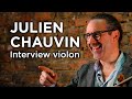  interview au violon  julien chauvin