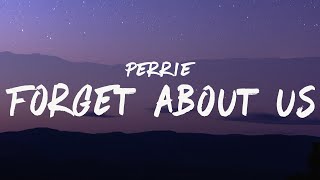 Perrie - Forget About Us (Lyrics)