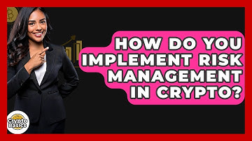 How Do You Implement Risk Management In Crypto? - CryptoBasics360.com