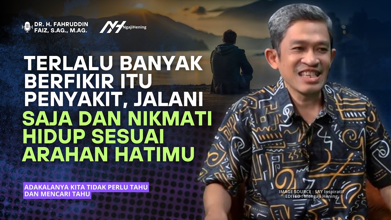Adakalanya Kita Tidak Perlu Tahu dan Mencari Tahu | Dr Fahruddin Faiz | Ngaji Filsafat