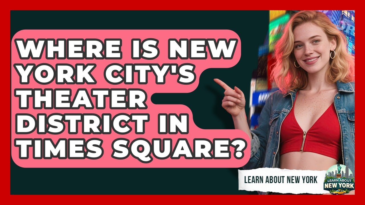 Where Is New York City's Theater District In Times Square? - Learn About New York