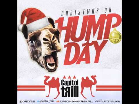 CAPITOL TRILL - CHRISTMAS ON HUMPDAY (TWERK REMIX)