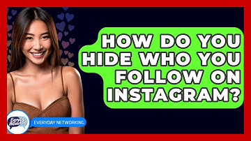 How Do You Hide Who You Follow on Instagram? - Everyday-Networking