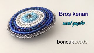 Broş kenarı nasıl yapılır? Boncuk işleri & Beadworks