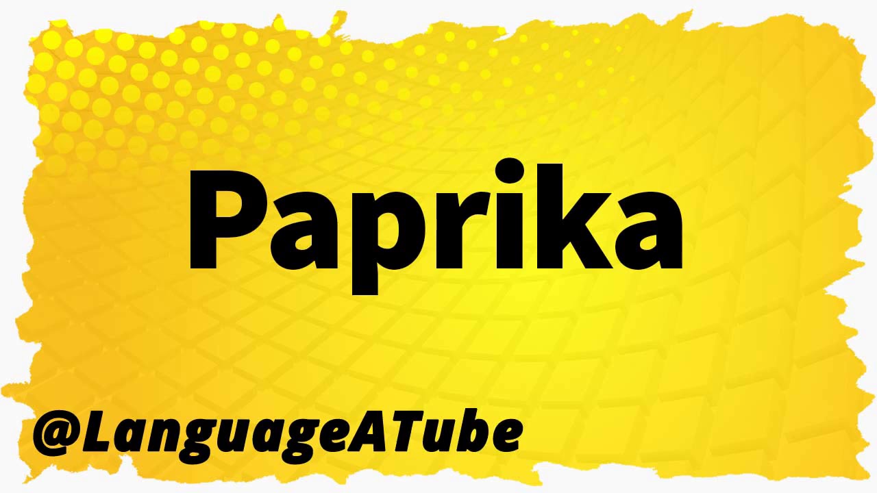 Paprika Pronunciation ⚡️ How To Pronounce Paprika! YouTube