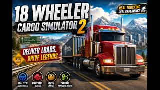 18 Wheeler Cargo Simulator 2 Gameplay | Heavy Cargo Truck Driving screenshot 1