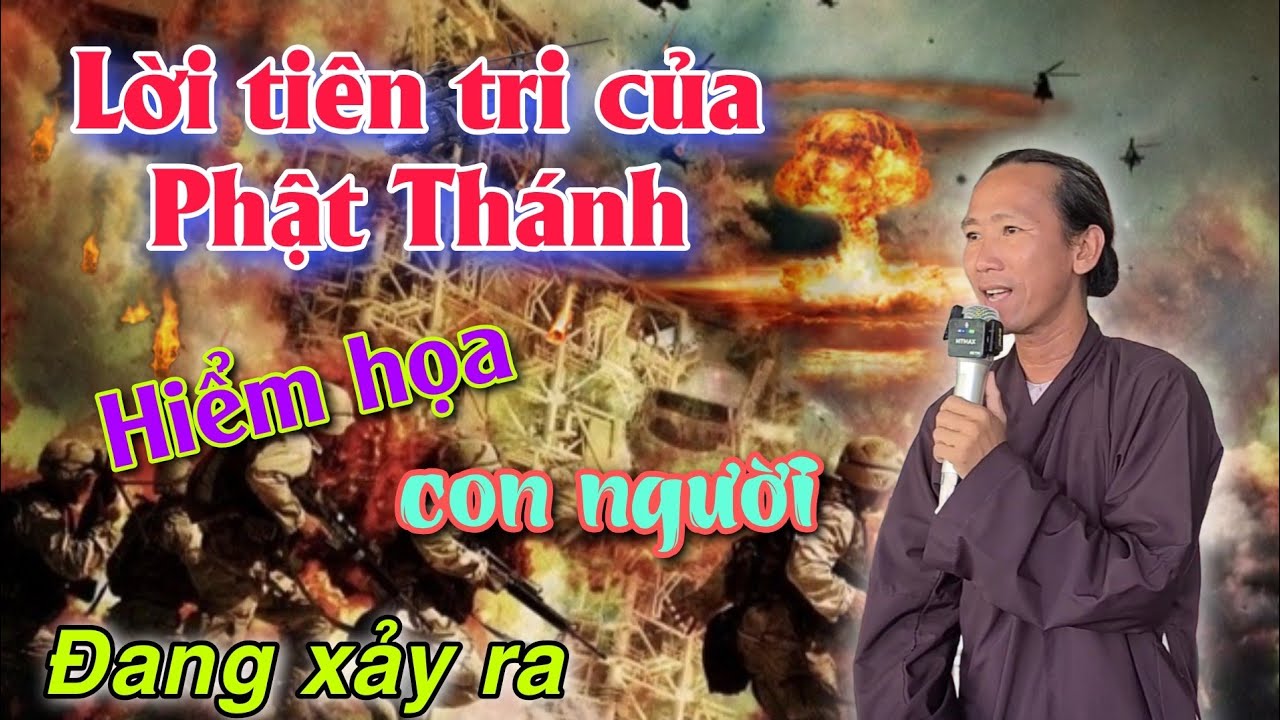 Lời tiên tri của Phật Thánh về hiểm họa cho chúng sanh nay đã có. Tu sĩ Siêu Mỏng (An Phận)