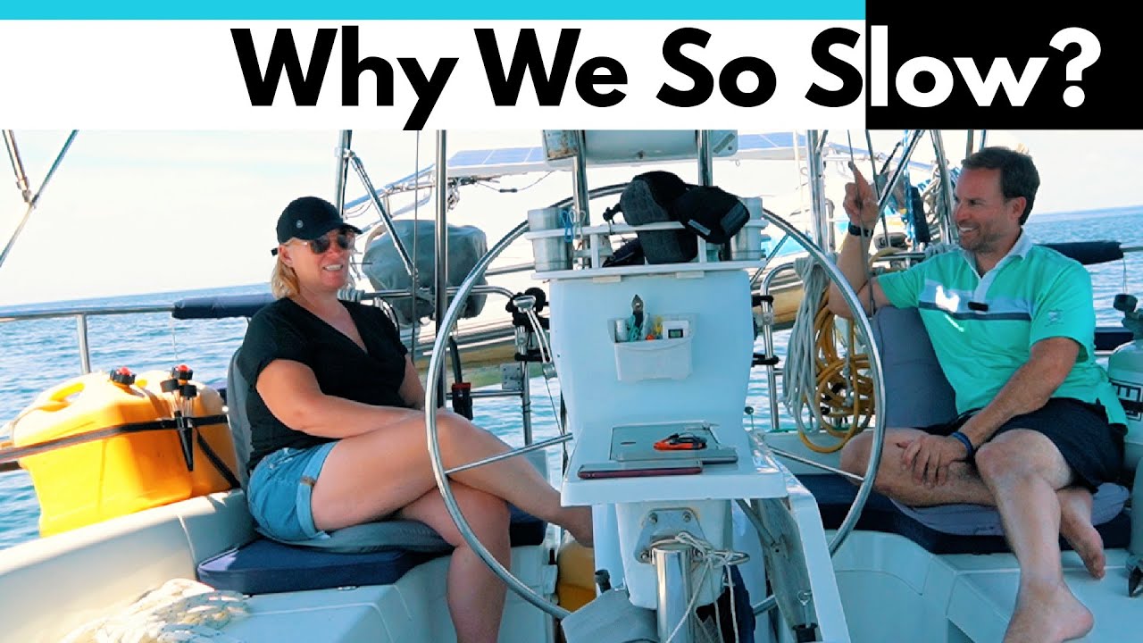 Why We Slowed Down, Patience is Pleasure. Sailing Vlog 36