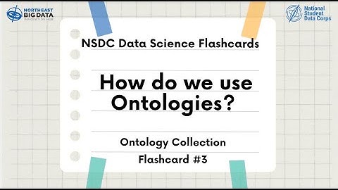 Ontology Flashcard #3: How do we use Ontologies?