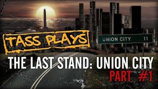 Tass Plays The Last Stand: Union City - Part 1 - PINEDALE screenshot 2