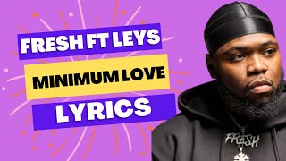 Fresh FT Leys - Minimum Love (Lyrics officiel)