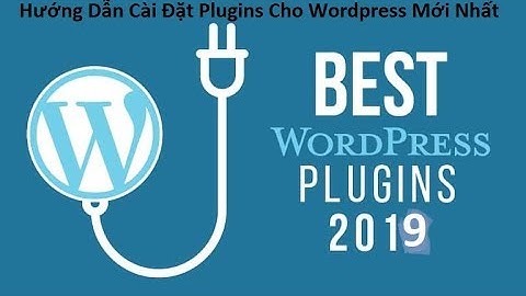 Hướng dẫn cài đặt Plugin trên Wordpress-Lưu Thiện Ân