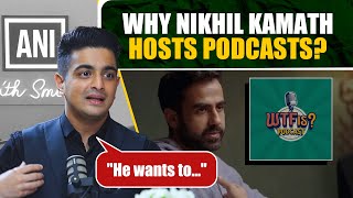 Why is Billionaire Nikhil Kamath Hosting Podcasts? Profile