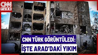 İşte İran'ın Enkaza Çevirdiği Arad! CNN  TÜRK Ekibi Arad'daki Büyük Yıkımı Görüntüledi