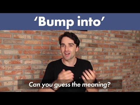 Speak Up with English Phrasal Verbs: Bump into