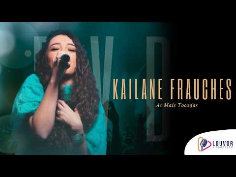 Kailane Frauches | DVD As Mais Tocadas [Gravado Ao Vivo]