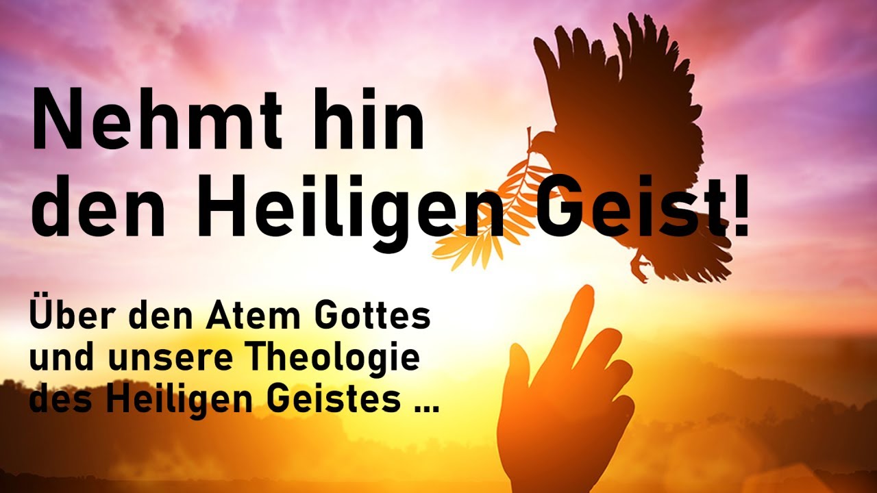 Nehmt hin den Heiligen Geist Über den Atem Gottes und unsere Theologie des Heiligen Geistes Nehmt hin den Heiligen Geist Über den Atem Gottes und unsere Theologie des Heiligen Geistes