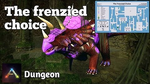 The frenzied choice new dungeon ark mobile