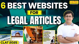 6 Websites where you can Find Legal Articles for CLAT 2025 Preparation