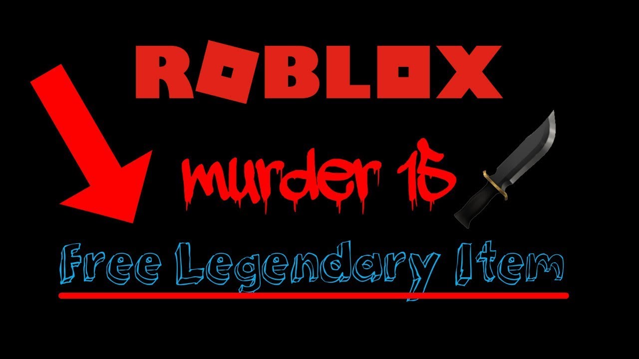 How To Get A Free Legendary Item In Murder 15 On Roblox Youtube