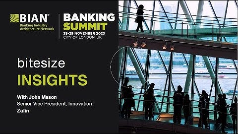 BIAN Banking Summit 2023 Bitesize Insights