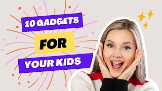 10 Playing Gadgets For Your Kids... #viral #subcribe  #kids #mother #father