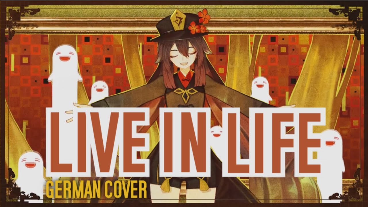 Live In Life LIVE IN LIFE / Will Stetson (German Cover) [HU TAO GENSHIN IMPACT ...