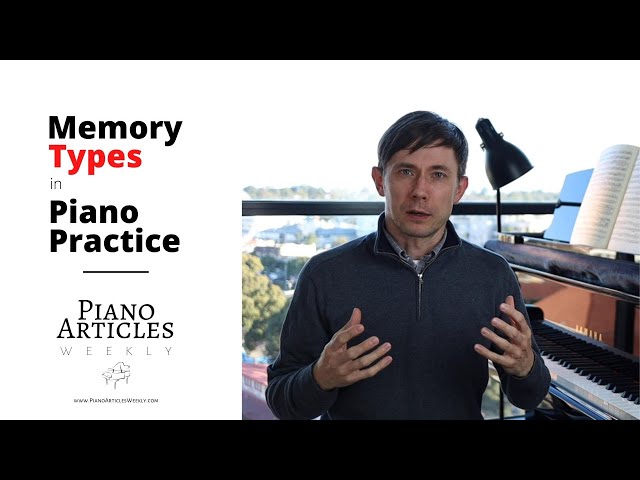 Memorising piano music - four memory types in piano practice and performance. class=