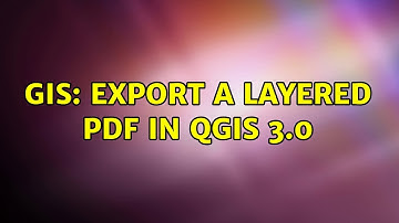 GIS: Export a layered pdf in QGIS 3.0 (2 Solutions!!)