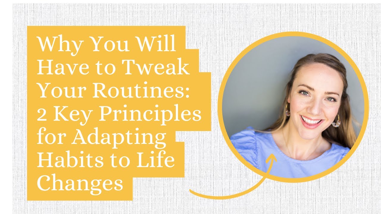 Why You Will Have to Tweak Your Routines: 2 Key Principles for Adapting ...