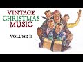 Vintage Christmas Music - Volume 2