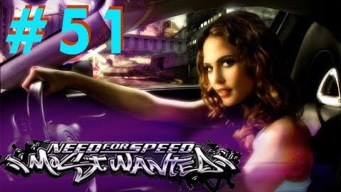Need for Speed: Most Wanted - Part 51 - Playtime Walkthrough Full Game - No Commentary