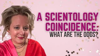 A Scientology Coincidence? What are the Odds?