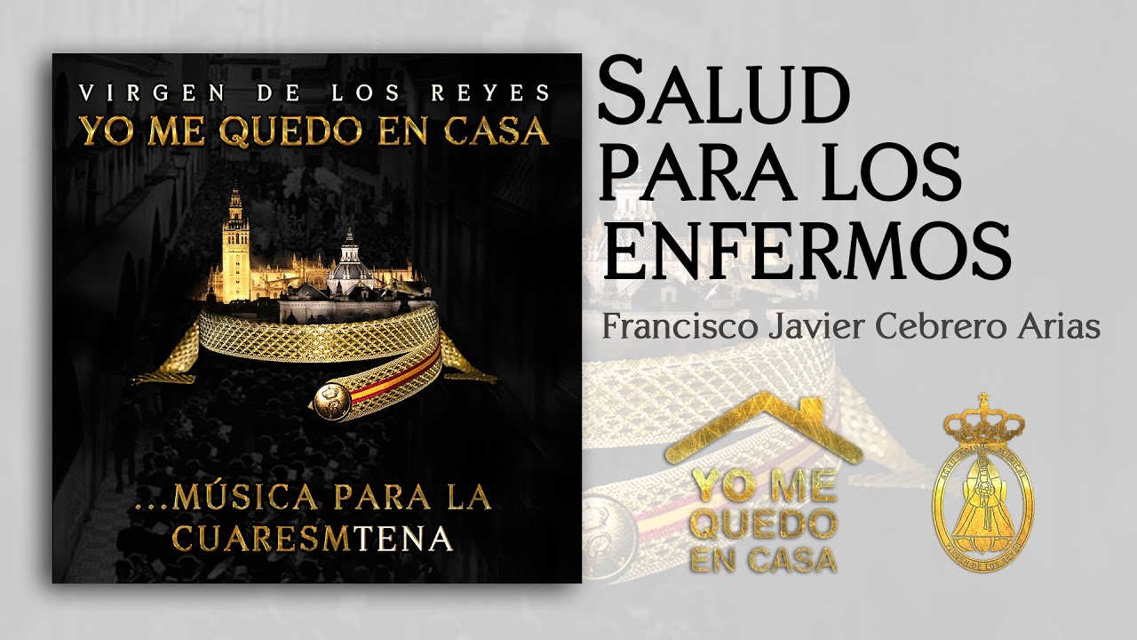 Salud para los enfermos | Disco #YoMeQuedoEnCasa | Virgen de los Reyes