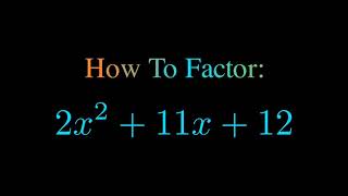 Factor 2x^2 + 11x + 12