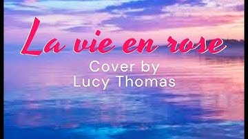Thumbnail of La Vie En Rose  (Lyrics) | Cover by Lucy Thomas | #lavieenrose #lucythomas