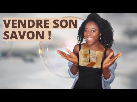 COMMENT VENDRE DES SAVONS EN FRANCE