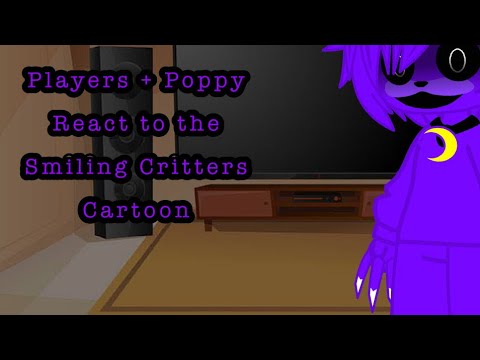 Players + Poppy React to the Smiling Critters Cartoon || PPT AU || Gacha Club