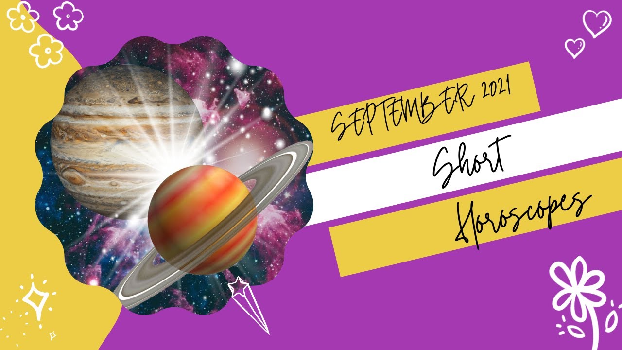 SHORT ASTROLOGY HOROSCOPE FOR SEPTEMBER 2021 (EACH SIGN)