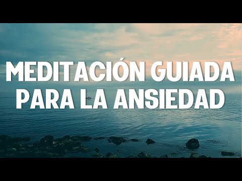 Meditación Guiada Para la Ansiedad y el Pánico - YouTube
