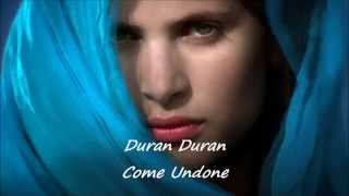 Duran Duran - Come Undone