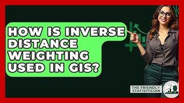 How Is Inverse Distance Weighting Used In GIS? - The Friendly Statistician