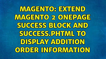Extend Magento 2 Onepage Success Block and success.phtml to display addition order information