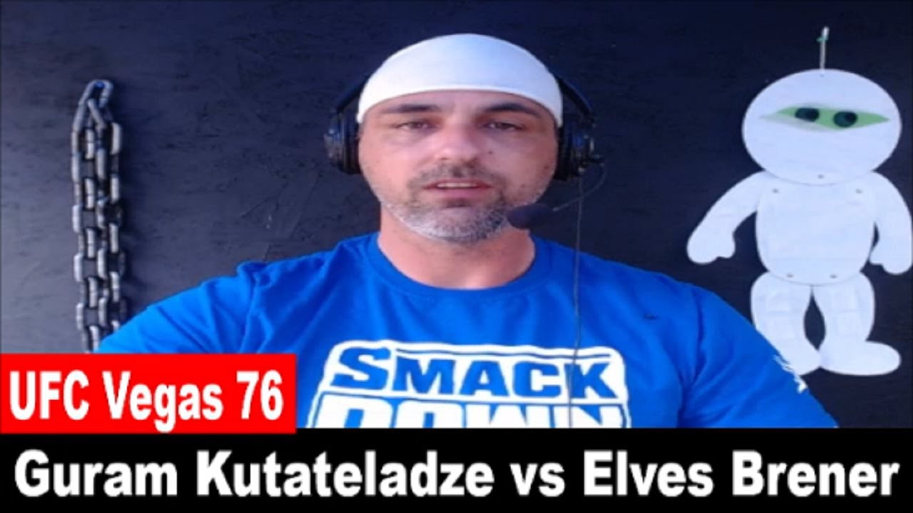 UFC Vegas 76 Guram Kutateladze Vs Elves Brener PREDICTION YouTube